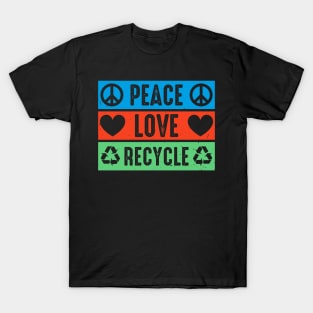 Peace Love Recylce T-Shirt